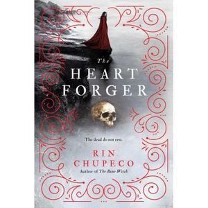 The Heart Forger -- Rin Chupeco